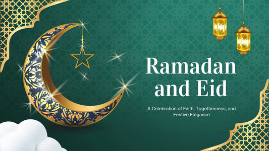 Ramadan and Eid: A Celebration of Faith, Togetherness, and Festive Elegance