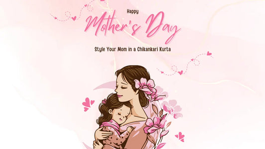 5 Elegant Ways to Style Your Mom in a Chikankari Kurta This Mother’s Day