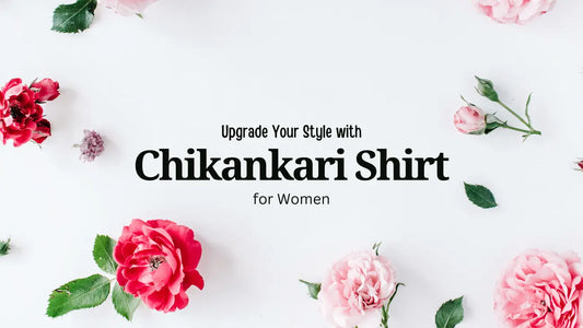 Upgrade Your Style with the Perfect Chikankari Shirt for Women